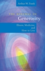 Image for The renewal of generosity  : illness, medicine, and how to live