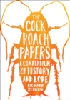 Image for The cockroach papers: a compendium of history and lore