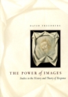 Image for The power of images  : studies in the history and theory of response