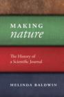 Image for Making nature: the history of a scientific journal