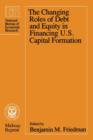 Image for The Changing Roles of Debt &amp; Equity in Financing U.s. Capital Formation