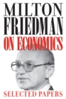 Image for Milton Friedman on economics  : selected papers