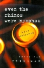 Image for Even the Rhinos Were Nymphos : Best Nonfiction