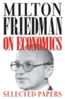 Image for Milton Friedman on Economics: Selected Papers