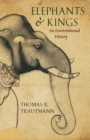 Image for Elephants and kings: an environmental history
