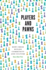 Image for Players and pawns: how chess builds community and culture