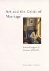 Image for Art and the crisis of marriage  : Edward Hopper and Georgia O&#39;Keeffe