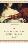 Image for Love and Death in Renaissance Italy