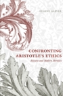 Image for Confronting Aristotle&#39;s ethics  : ancient and modern morality