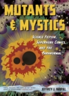 Image for Mutants &amp; mystics  : science fiction, superhero comics, and the paranormal
