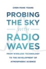 Image for Probing the sky with radio waves  : from wireless technology to the development of atmospheric science