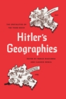 Image for Hitler&#39;s Geographies: The Spatialities of the Third Reich