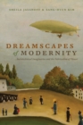 Image for Dreamscapes of modernity  : sociotechnical imaginaries and the fabrication of power