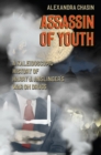 Image for Assassin of youth  : a kaleidoscopic history of Harry J. Anslinger&#39;s war on drugs