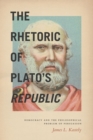 Image for The rhetoric of Plato&#39;s Republic  : democracy and the philosophical problem of persuasion