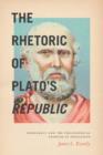 Image for Rhetoric of Plato&#39;s Republic: Democracy and the Philosophical Problem of Persuasion