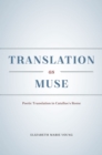 Image for Translation as muse  : poetic translation in Catullus&#39;s Rome