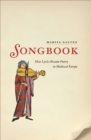 Image for Songbook: how lyrics became poetry in medieval Europe