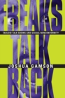 Image for Freaks talk back  : tabloid talk shows and sexual nonconformity