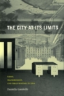 Image for The city at its limits  : taboo, transgression, and urban renewal in Lima