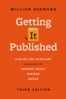 Image for Getting It Published: A Guide for Scholars and Anyone Else Serious about Serious Books, Third Edition