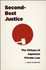 Image for Second-best justice  : the virtues of Japanese private law