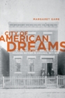 Image for City of American Dreams : A History of Home Ownership and Housing Reform in Chicago, 1871-1919