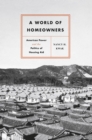 Image for A world of homeowners  : American power and the politics of housing aid