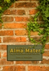 Image for Saving alma mater  : a rescue plan for America&#39;s public universities