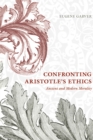 Image for Confronting Aristotle&#39;s Ethics: ancient and modern morality