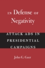 Image for In defense of negativity  : attack ads in presidential campaigns
