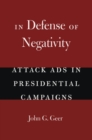 Image for In defense of negativity: attack ads in presidential campaigns