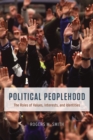 Image for Political peoplehood  : the roles of values, interests, and identities