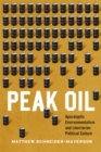 Image for Peak oil  : apocalyptic environmentalism and libertarian political culture