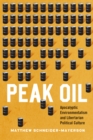 Image for Peak Oil: Apocalyptic Environmentalism and Libertarian Political Culture