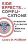 Image for Side effects and complications: the economic consequences of health-care reform