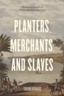 Image for Planters, merchants, and slaves  : plantation societies in British America, 1650-1820