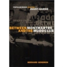 Image for Between Montmartre and the Mudd Club  : popular music and the avant-garde