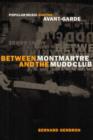 Image for Between Montmartre and the Mudd Club  : popular music and the avant-garde