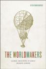 Image for The worldmakers  : global imagining in early modern Europe