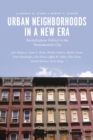 Image for Urban neighborhoods in a new era  : revitalization politics in the postindustrial city