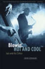 Image for Blowin&#39; hot and cool  : jazz and its critics