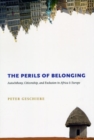 Image for The perils of belonging  : autochthony, citizenship, and exclusion in Africa and Europe