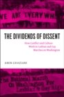 Image for The dividends of dissent  : how conflict and culture work in lesbian and gay marches on Washington