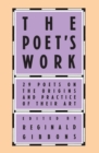 Image for The Poet&#39;s Work : 29 Poets on the Origins and Practice of Their Art