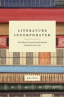 Image for Literature Incorporated: The Cultural Unconscious of the Business Corporation, 1650-1850