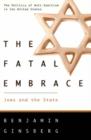 Image for The Fatal Embrace – Jews &amp; the State (Paper)