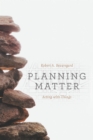 Image for Planning Matter: Acting with Things