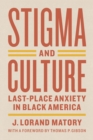 Image for Stigma and Culture - Last-Place Anxiety in Black America