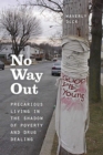 Image for No way out  : precarious living in the shadow of poverty and drug dealing